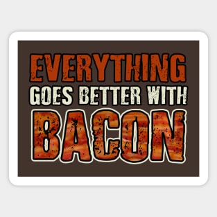 Everything goes better with bacon Magnet